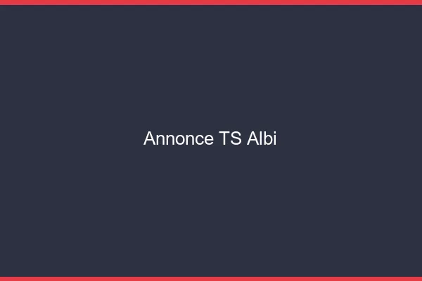 Annonce TS Albi