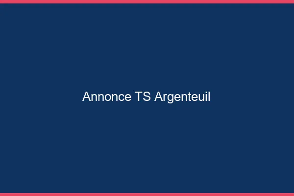 Annonce TS Argenteuil