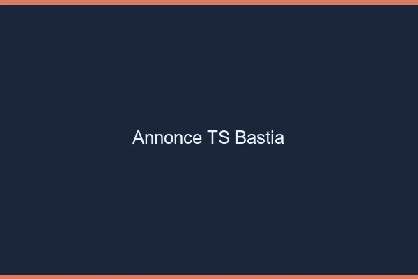 Annonce TS Bastia
