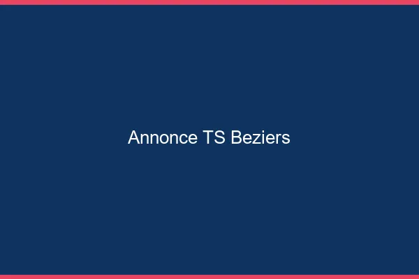 Annonce TS Béziers