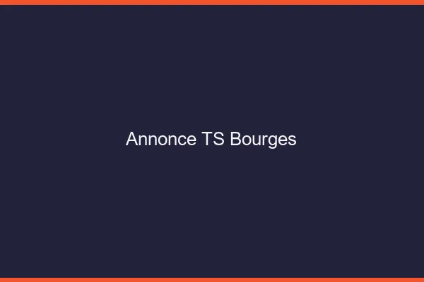 Annonce TS Bourges