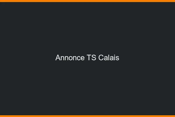 Annonce TS Calais