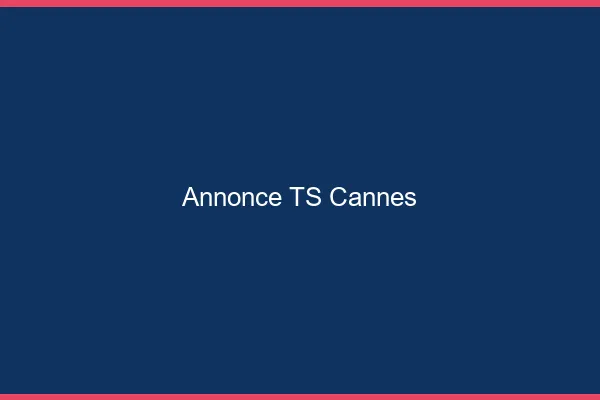 Annonce TS Cannes
