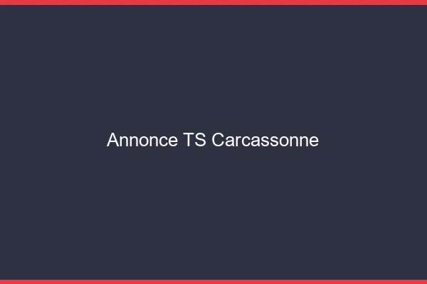 Annonce TS Carcassonne