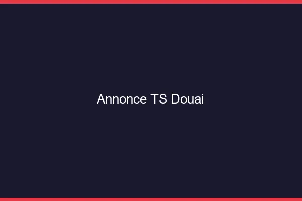 Annonce TS Douai