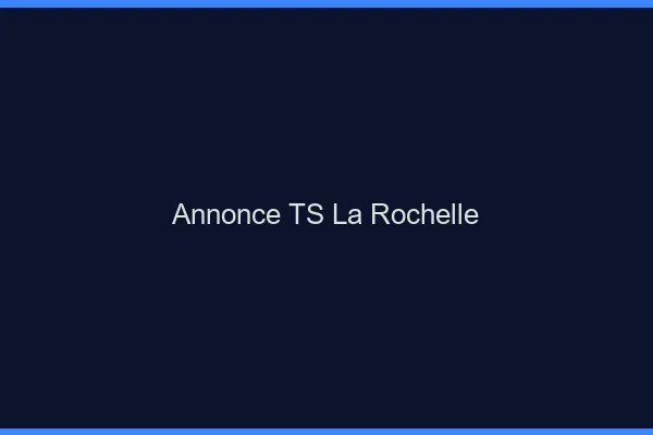 Annonce TS la rochelle