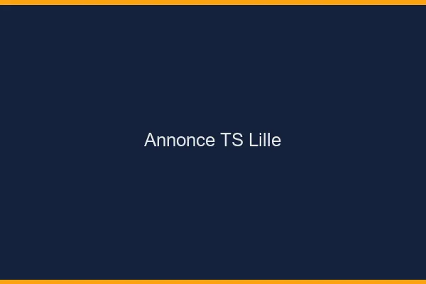 Annonce TS Lille
