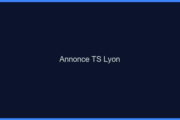 Annonce TS Lyon
