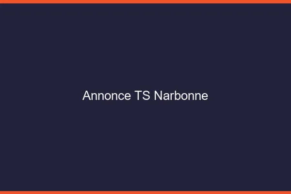 Annonce TS Narbonne