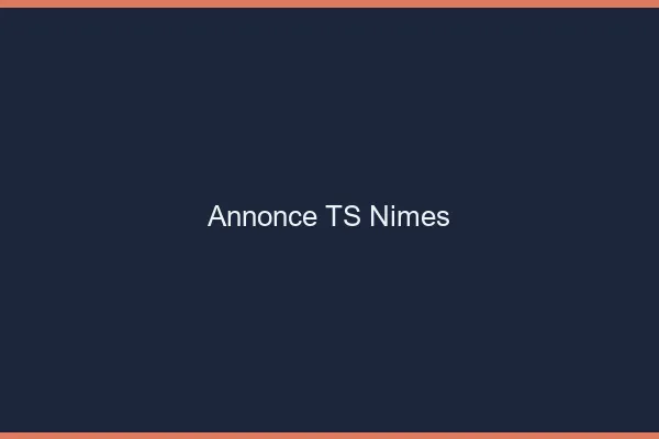 Annonce TS Nîmes