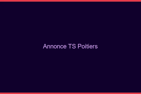 Annonce TS Poitiers