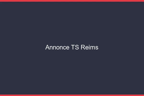 Annonce TS Reims