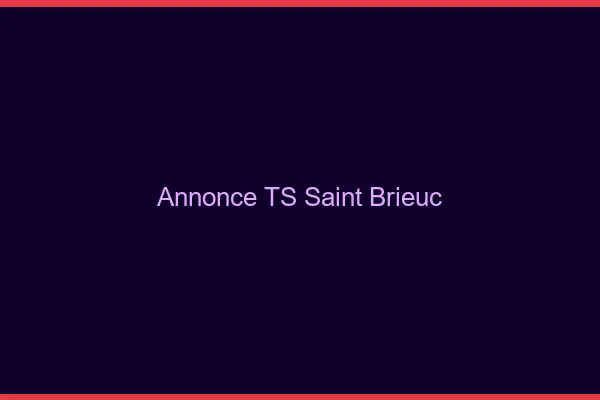 Annonce TS Saint-Brieuc