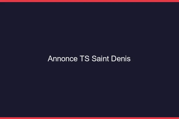 Annonce TS Saint-Denis