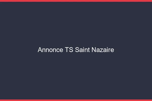 Annonce TS Saint-Nazaire