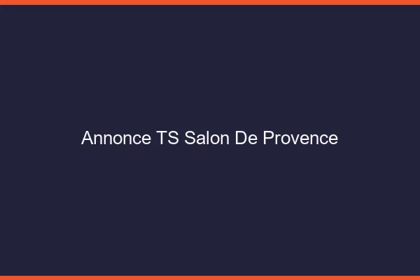 Annonce TS Salon-de-Provence
