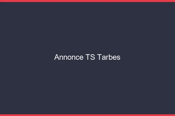 Annonce TS Tarbes