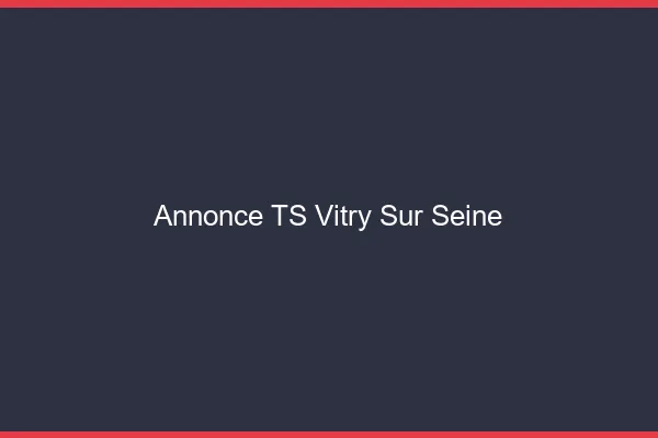 Annonce TS Vitry-sur-Seine