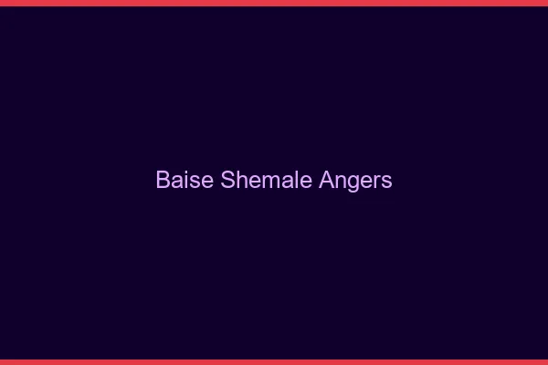 Baise shemale Angers