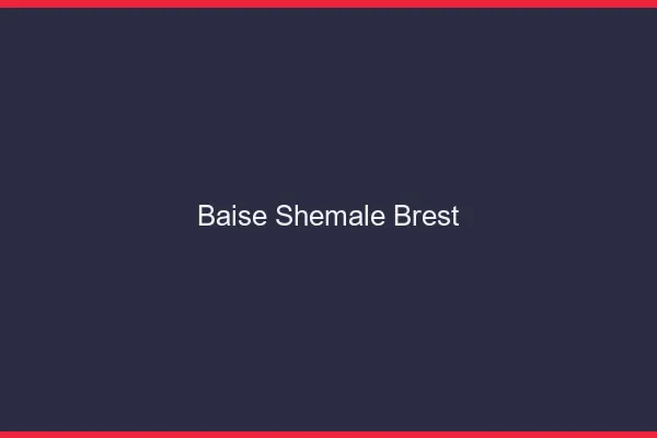 Baise shemale Brest