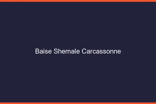 Baise shemale Carcassonne