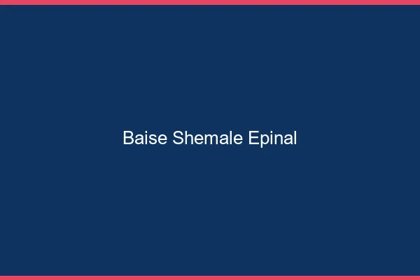 Baise shemale Épinal