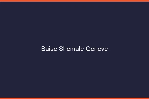 Baise shemale Genève