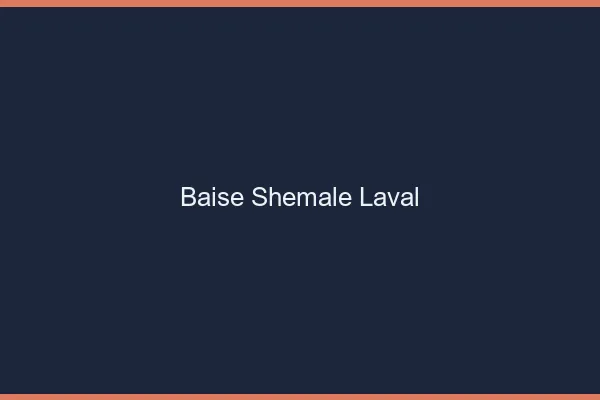 Baise shemale Laval