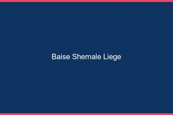 Baise shemale Liège