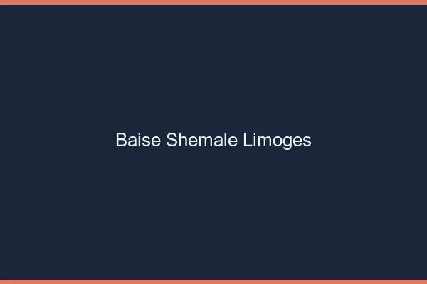 Baise shemale Limoges