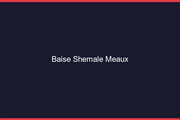 Baise shemale Meaux