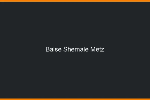 Baise shemale Metz