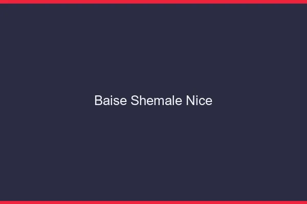 Baise shemale Nice