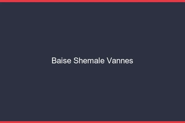 Baise shemale Vannes