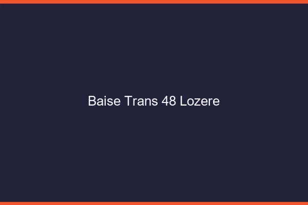 Baise trans 48 lozère