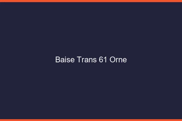 Baise trans 61 orne