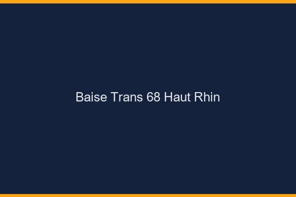 Baise trans 68 haut-rhin