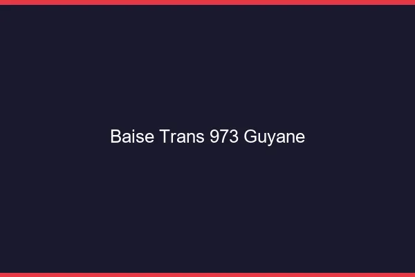 Baise trans 973 Guyane