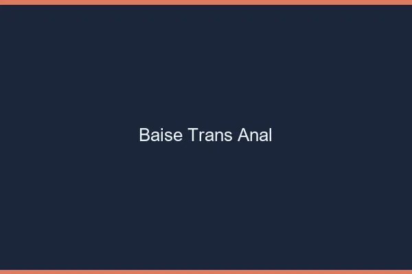 Baise trans anal