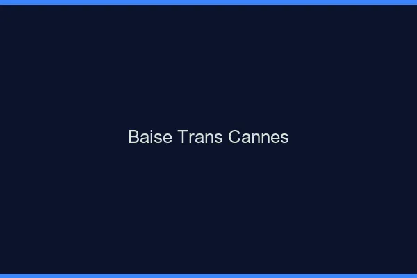 Baise trans Cannes