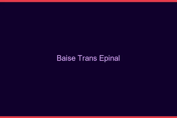 Baise trans Épinal