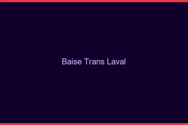 Baise trans Laval