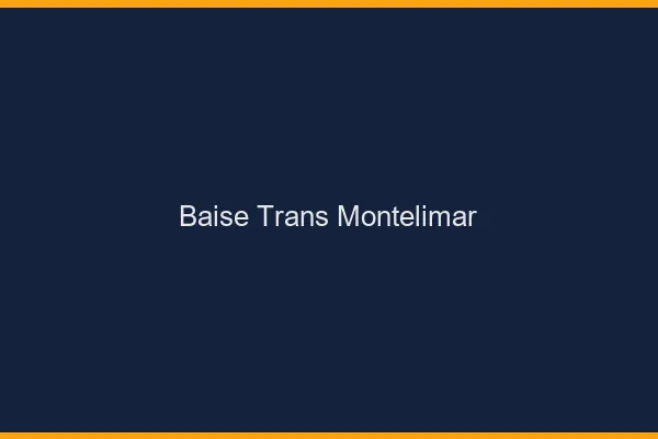 Baise trans Montélimar