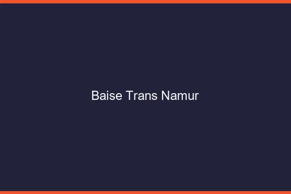 Baise trans Namur