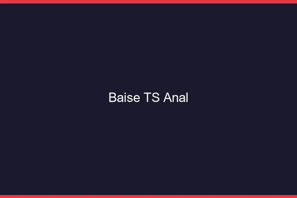 Baise TS anal