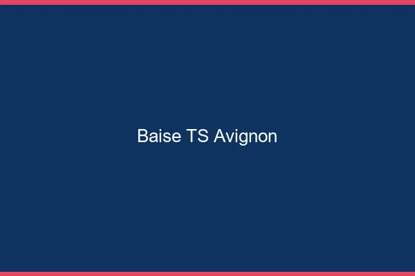 Baise TS Avignon