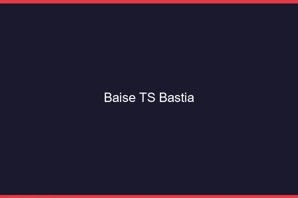 Baise TS Bastia