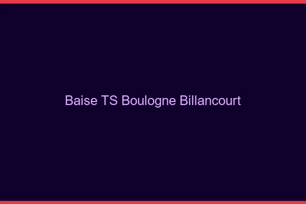 Baise TS Boulogne-Billancourt