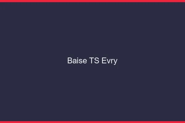 Baise TS Évry