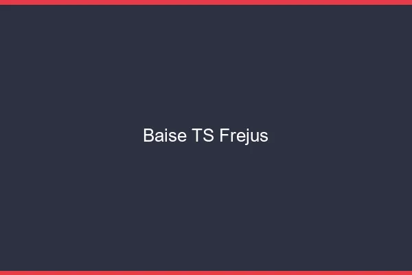 Baise TS Fréjus